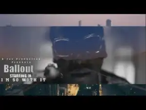 Video: Ballout - Im So With It